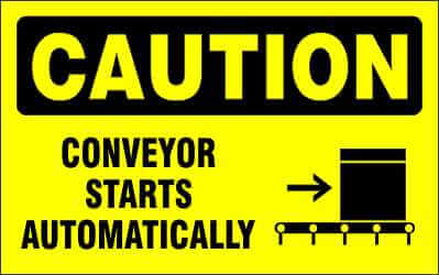 CAUTION Sign - CONVEYOR STARTS AUTOMATICALLY