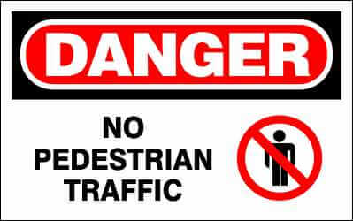 DANGER Sign - NO PEDESTRIAN TRAFFIC