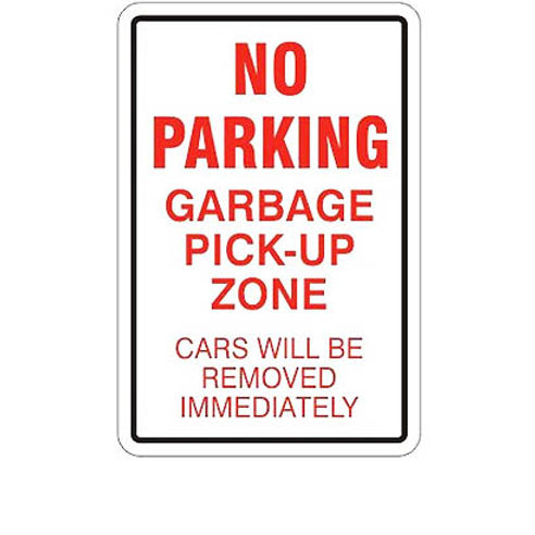 No Parking Sign - Garbage Pick Up Zone with Pre-Drilled Holes - Durable Aluminum