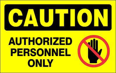CAUTION Sign - AUTHORIZED PERSONNEL ONLY