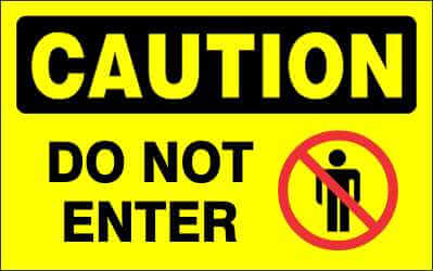 CAUTION Sign - DO NOT ENTER
