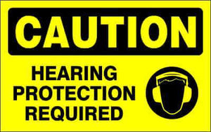 CAUTION Sign - HEARING PROTECTION REQUIRED