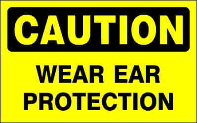 CAUTION Sign - WEAR EAR PROTECTION