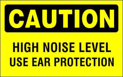 CAUTION Sign - HIGH NOISE LEVEL USE EAR PROTECTION