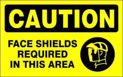 CAUTION Sign - FACE SHIELDS REQUIRED IN THIS AREA