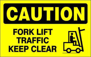 CAUTION Sign - FORK LIFT TRAFFIC KEEP CLEAR