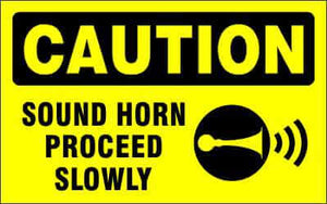 CAUTION Sign - SOUND HORN PROCEED SLOWLY