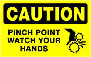 CAUTION Sign - PINCH POINT WATCH YOUR HANDS