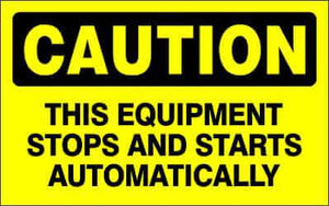 CAUTION Sign - THIS EQUIPMENT STOPS AND STARTS AUTOMATICALLY