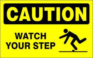 CAUTION Sign - WATCH YOUR STEP