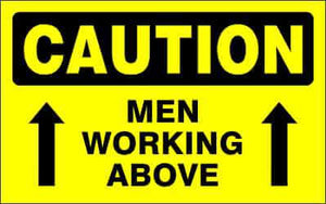 CAUTION Sign - MEN WORKING ABOVE