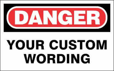 DANGER Sign - CUSTOM WORDING