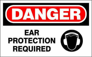 DANGER Sign - EAR PROTECTION REQUIRED