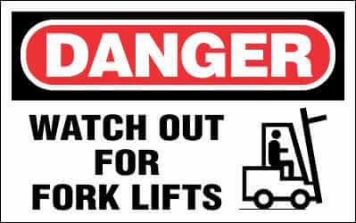 DANGER Sign - WATCH OUT FOR FORK LIFTS