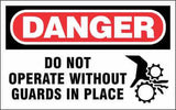 DANGER Sign - DO NOT OPERATE WITHOUT GUARDS IN PLACE