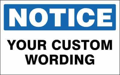 NOTICE Sign - CUSTOM WORDING