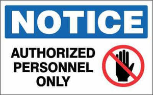 NOTICE Sign - AUTHORIZED PERSONNEL ONLY