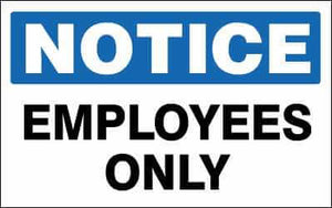 NOTICE Sign - EMPLOYEES ONLY
