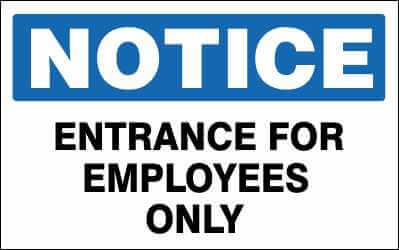 NOTICE Sign - ENTRANCE FOR EMPLOYEES ONLY