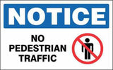 NOTICE Sign - NO PEDESTRIAN TRAFFIC