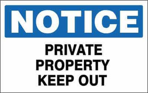 NOTICE Sign - PRIVATE PROPERTY KEEP OUT