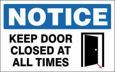NOTICE Sign - KEEP DOOR CLOSED AT ALL TIMES