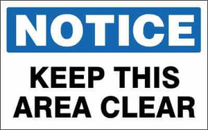 NOTICE Sign - KEEP THIS AREA CLEAR