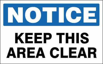NOTICE Sign - KEEP THIS AREA CLEAR