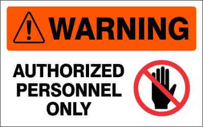 WARNING Sign - AUTHORIZED PERSONNEL ONLY