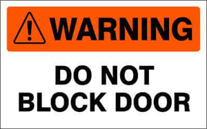 WARNING Sign - DO NOT BLOCK DOOR